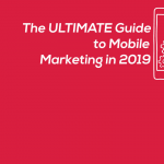 The Ultimate Guide to Mobile Marketing in 2020
